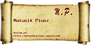 Matusik Piusz névjegykártya